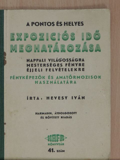 Hevesy Iván - A pontos és helyes expoziciós idő meghatározása [antikvár]