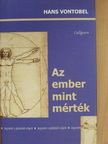 Hans Vontobel - Az ember mint mérték [antikvár]
