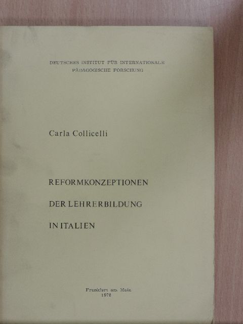 Carla Collicelli - Reformkonzeptionen der Lehrerbildung in Italien [antikvár]