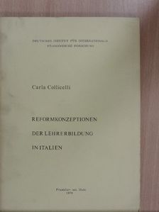 Carla Collicelli - Reformkonzeptionen der Lehrerbildung in Italien [antikvár]
