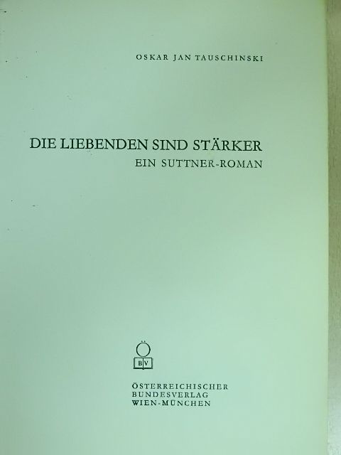 Oskar Jan Tauschinski - Die liebenden sind Stärker [antikvár]