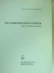 Oskar Jan Tauschinski - Die liebenden sind Stärker [antikvár]