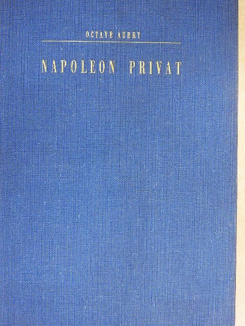 Octave Aubry - Napoleon Privat [antikvár]
