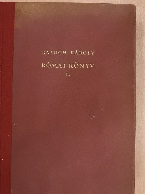 Balogh Károly - Római könyv II. [antikvár]