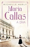 Michelle Marly - Maria, Callas, a díva [eKönyv: epub, mobi]