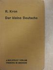 Professor Dr. R. Kron - Der kleine Deutsche [antikvár]