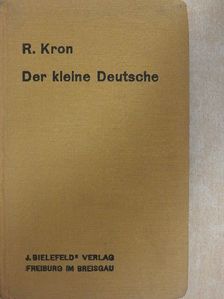 Professor Dr. R. Kron - Der kleine Deutsche [antikvár]