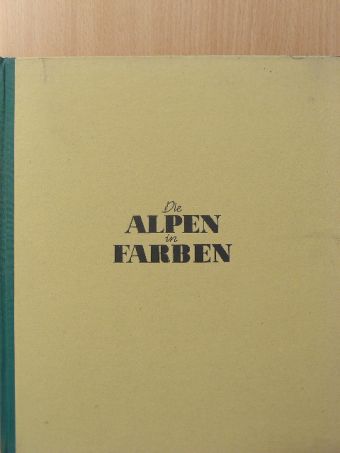 Kurt Peter Karfeld - Die Alpen in Farben [antikvár]