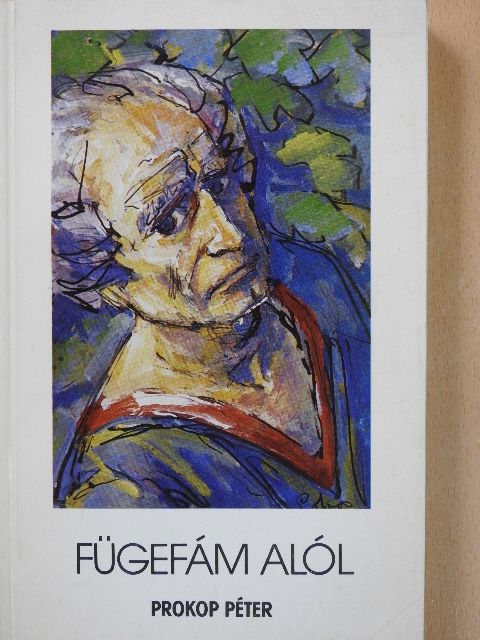 Prokop Péter - Fügefám alól (dedikált példány) [antikvár]