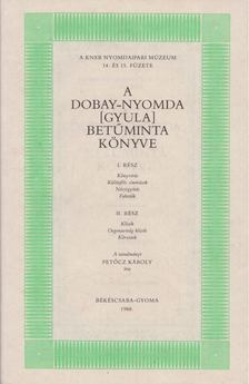Petőcz Károly - A Dobay-nyomda [Gyula] betűminta könyve I-II. [antikvár]
