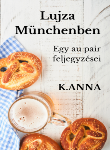 Anna K. - Lujza Münchenben [eKönyv: epub, mobi]