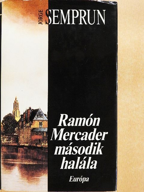 Jorge Semprun - Ramón Mercader második halála [antikvár]