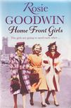 Rosie Goodwin - Home Front Girls [antikvár]