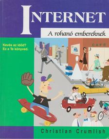 Christian Crumlish - Internet a rohanó embereknek [antikvár]