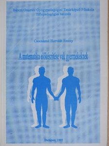 Csocsánné Horváth Emmy - A matematika előkészítése vak gyermekeknek [antikvár]