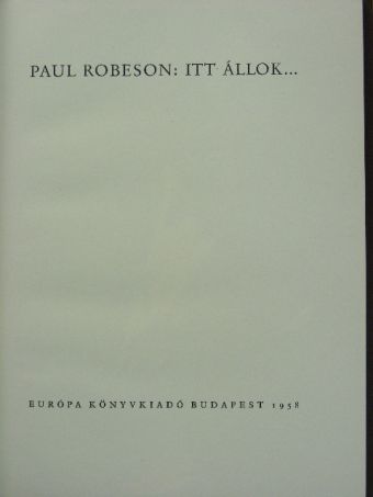 Paul Robeson - Itt állok... [antikvár]