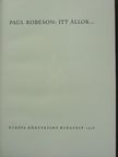 Paul Robeson - Itt állok... [antikvár]