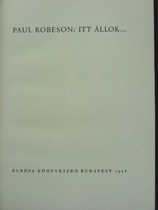 Paul Robeson - Itt állok... [antikvár]