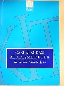 Dr. Burkáné Szolnoki Ágnes - Gazdálkodási alapismeretek [antikvár]
