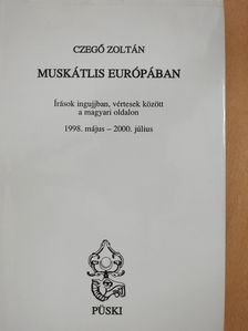 Czegő Zoltán - Muskátlis Európában (dedikált példány) [antikvár]