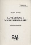 Hajnal Albert - Sáfárkodunk-e emberi értékeinkkel? [antikvár]