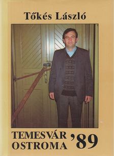 Tőkés László - Temesvár ostroma '89 [antikvár]