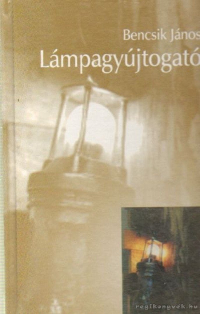 Bencsik János - Lámpagyújtogató [antikvár]