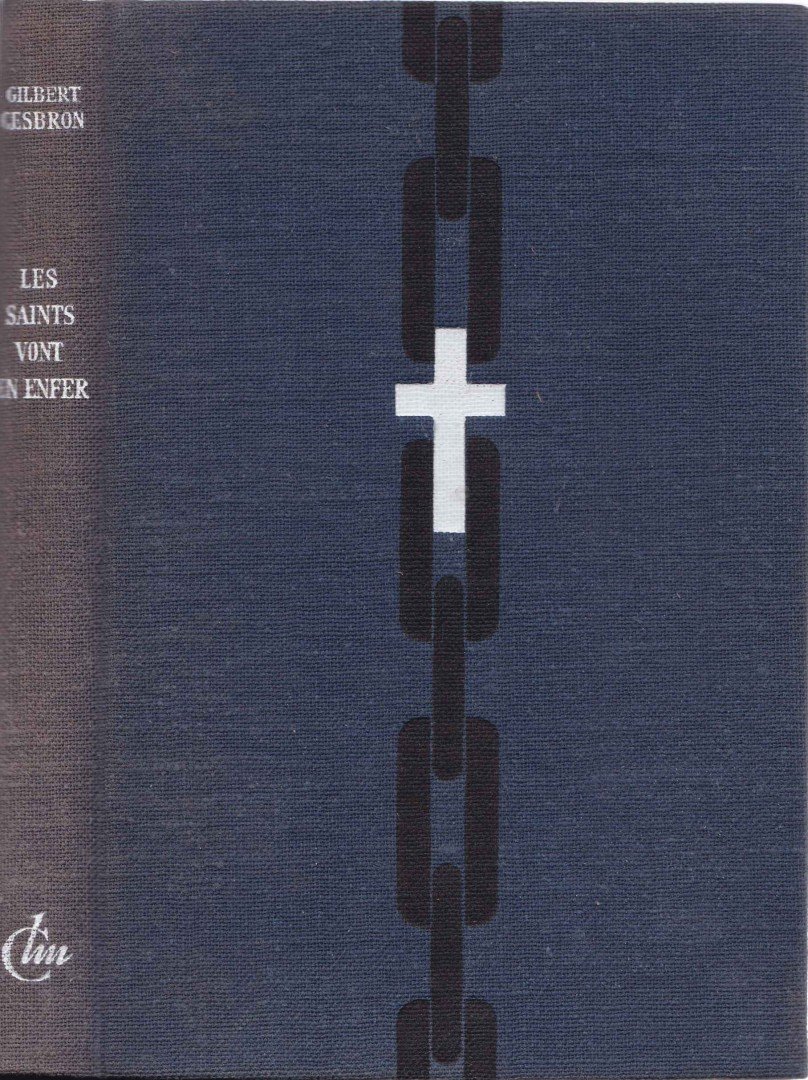 CESBRON, GILBERT - Les saints vont en enfer [antikvár]