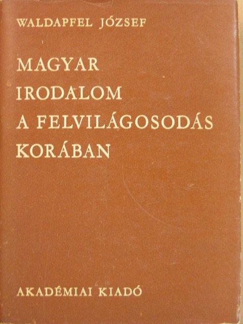 Waldapfel József - Magyar irodalom a felvilágosodás korában [antikvár]