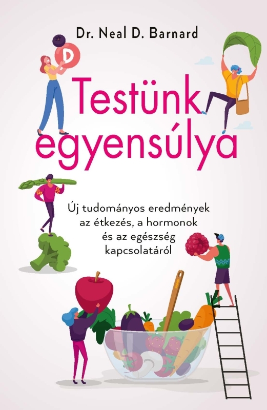 Dr. Neal D. Barnard - Testünk egyensúlya [eKönyv: epub, mobi]
