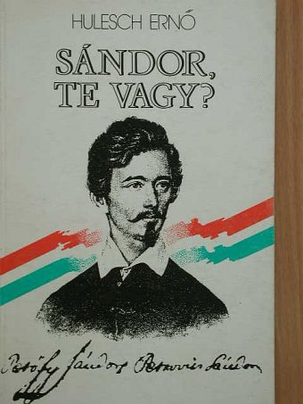 Hulesch Ernő - Sándor, te vagy? [antikvár]