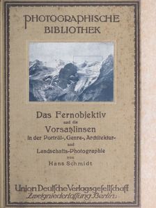 Hans Schmidt - Das Fernobjektiv und die Vorsatzlinsen [antikvár]