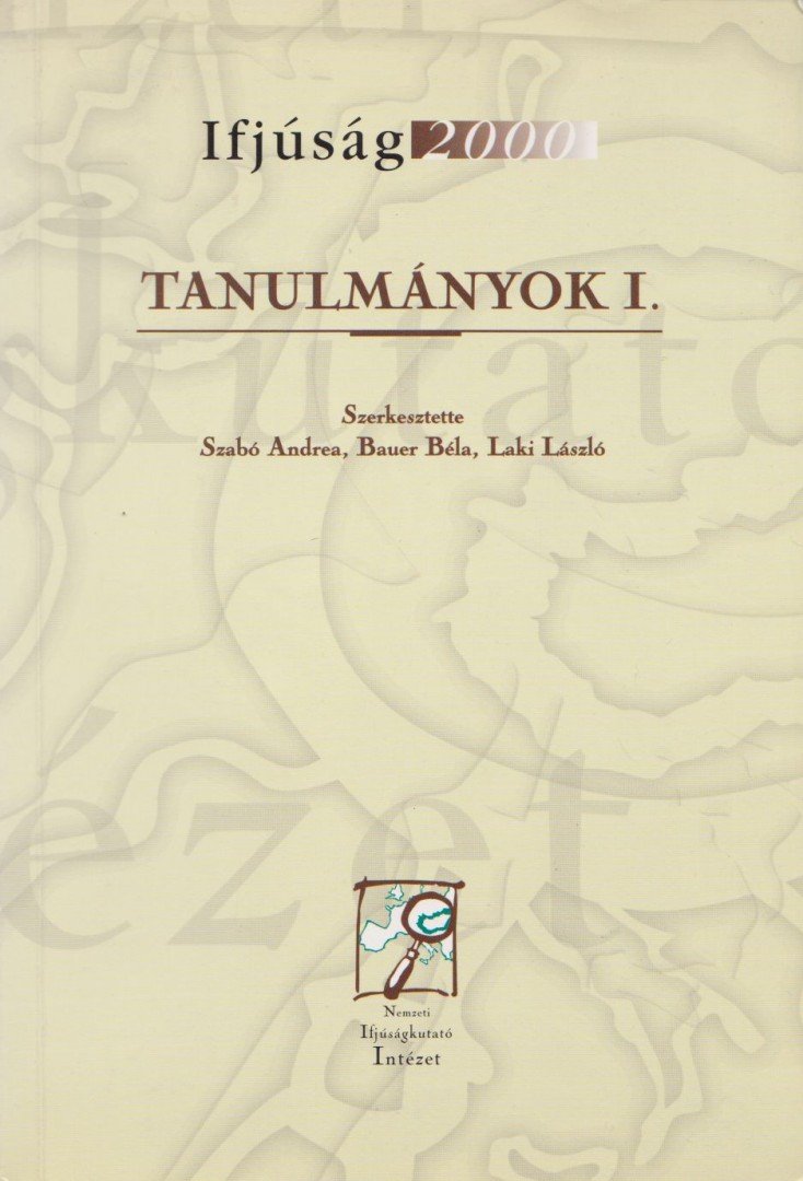 Szabó Andrea, Bauer Béla, Laki László - Ifjúság 2000 tanulmányok I. [antikvár]