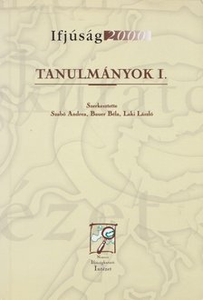 Szabó Andrea, Bauer Béla, Laki László - Ifjúság 2000 tanulmányok I. [antikvár]