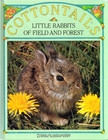 Ron Fischer - Cottontails: Little Rabbits of Field and Forest [antikvár]