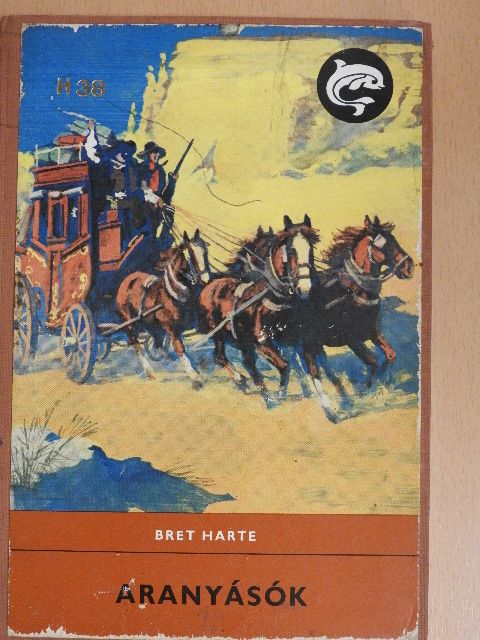 F. Bret Harte - Aranyásók [antikvár]