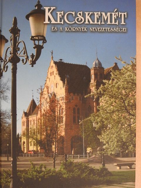 Ifj. Gyergyádesz László - Kecskemét és a környék nevezetességei [antikvár]