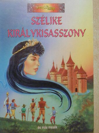 Benedek Elek - Szélike királykisasszony és más mesék [antikvár]