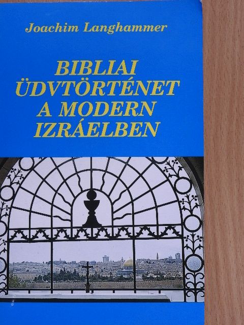 Joachim Langhammer - Bibliai üdvtörténet a modern Izráelben [antikvár]