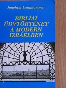 Joachim Langhammer - Bibliai üdvtörténet a modern Izráelben [antikvár]