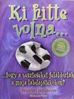 Richard Platt - Ki hitte volna...? ...hogy a veszteseket feláldozták a maja labdajátékokon? [antikvár]
