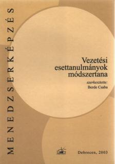 Berde Csaba - Vezetési esettanulmányok módszertana [antikvár]