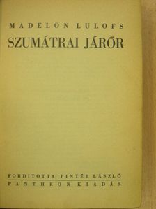 Madelon Lulofs - Szumátrai járőr [antikvár]