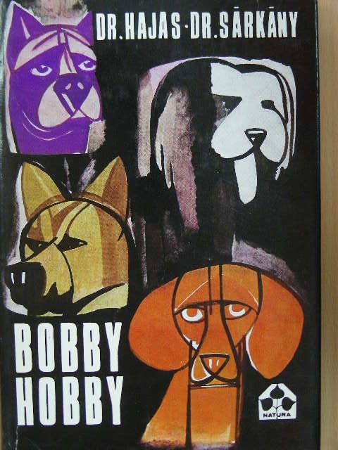Dr. Hajas József - Bobby-hobby [antikvár]