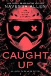 Navessa Allen - Caught Up (Into Darkness Series, Book 2)