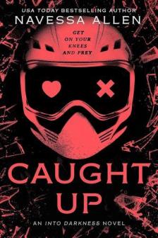 Navessa Allen - Caught Up (Into Darkness Series, Book 2)
