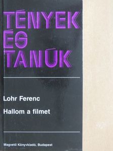Lohr Ferenc - Hallom a filmet [antikvár]