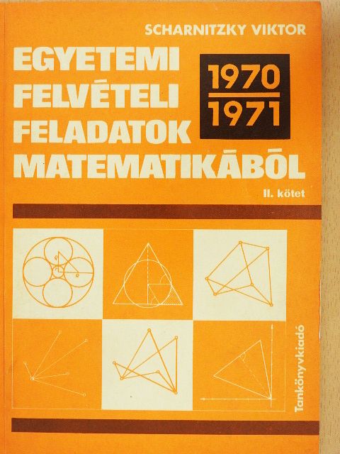 Scharnitzky Viktor - Egyetemi felvételi feladatok matematikából II. [antikvár]