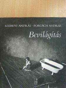 Forgách András - Bevilágítás [antikvár]