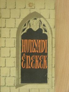 Hunyadi énekek [antikvár]